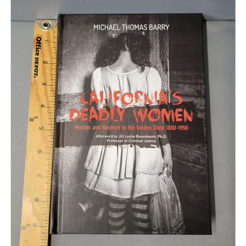 Californias Deadly Women Book Murder and Mayhem in the Golden State 1850-1950‎